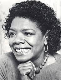 Maya Angelou 